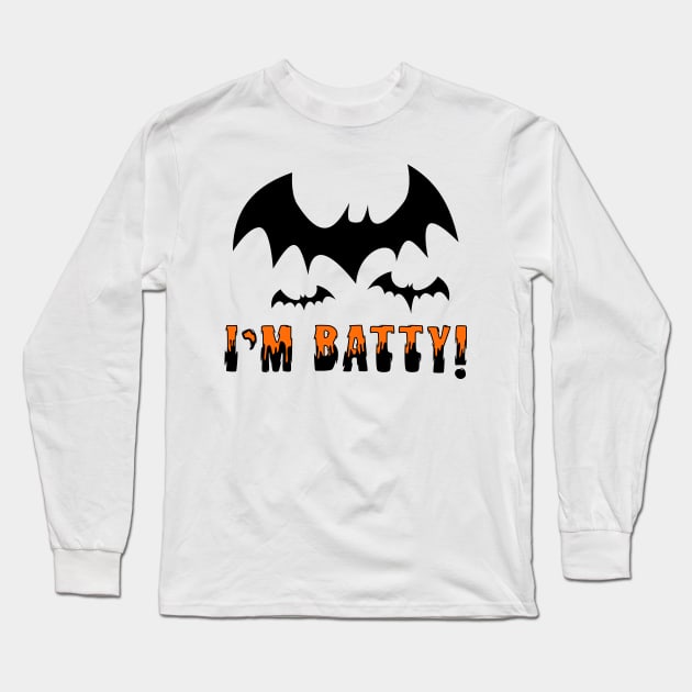 I'm Batty! Long Sleeve T-Shirt by SinisterThreads